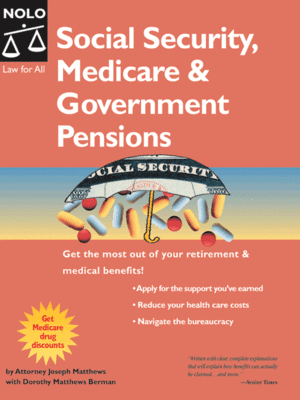cover image of Social Security, Medicare & Government Pensions: Get the Most Out of Your Retirement & Medical Benefits